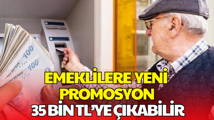 Emekliye Promosyon Müjdesi: Bankalar 35 Bin TL’ye Kadar Ödeme Yapacak